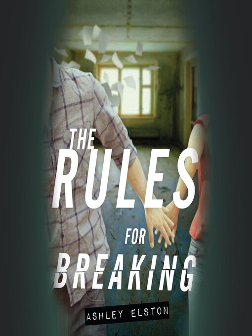 Title details for The Rules for Breaking by Ashley Elston - Wait list